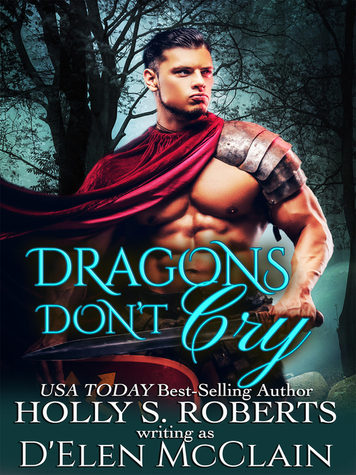 Title details for Dragons Don't Cry by D'Elen McClain - Available